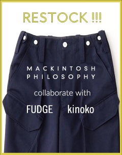 RESTOCK !】 MACKINTOSH PHILOSOPHY ×kinoko×FUDGE トリプルコラボ